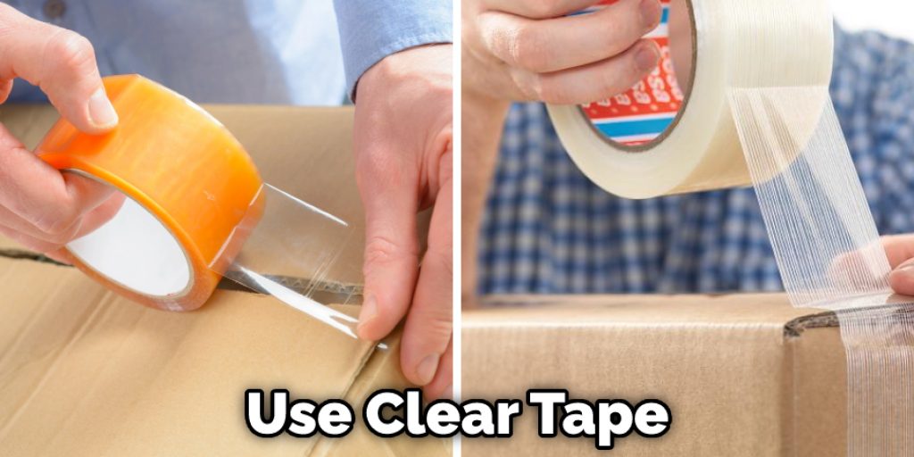 Use Clear Tape
