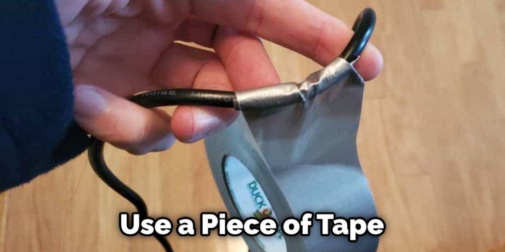 Use a Piece of Tape