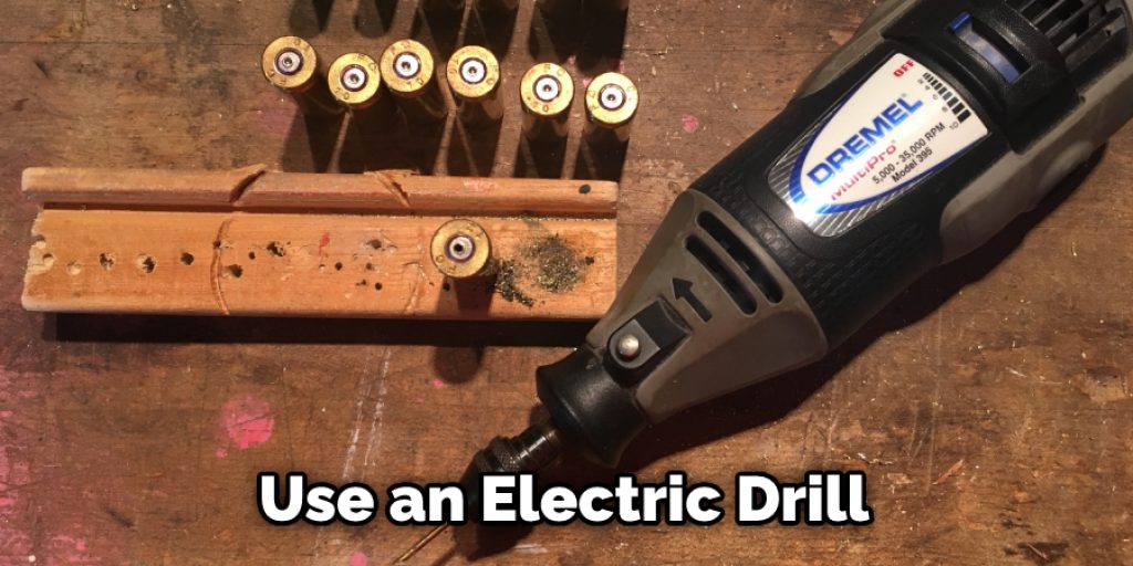 Use an Electric Drill