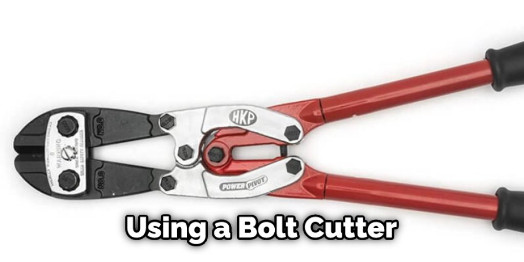 Using a Bolt Cutter