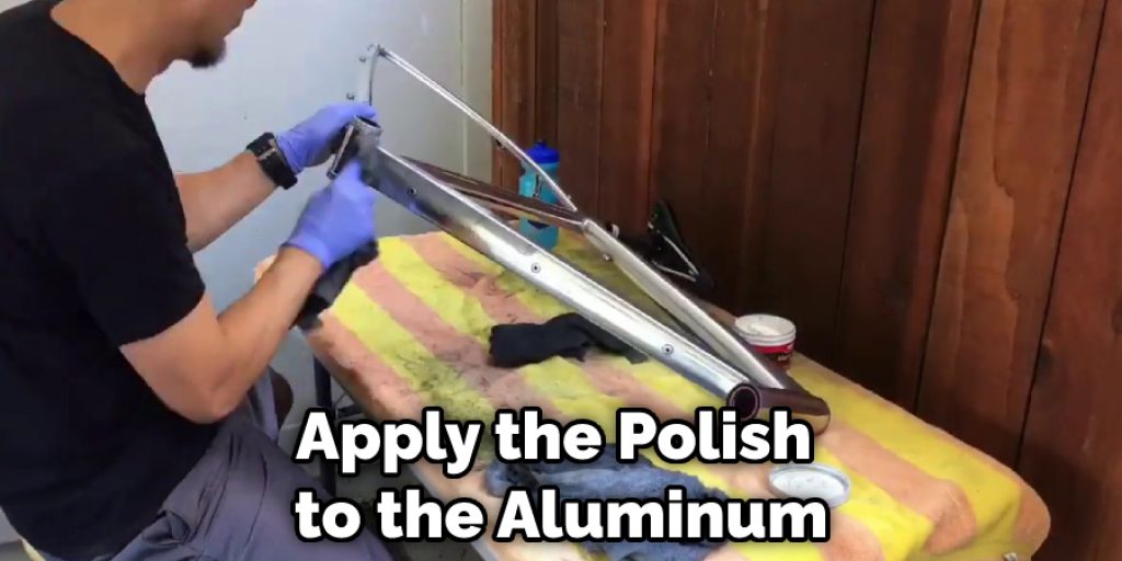 Apply the Polish to the Aluminum