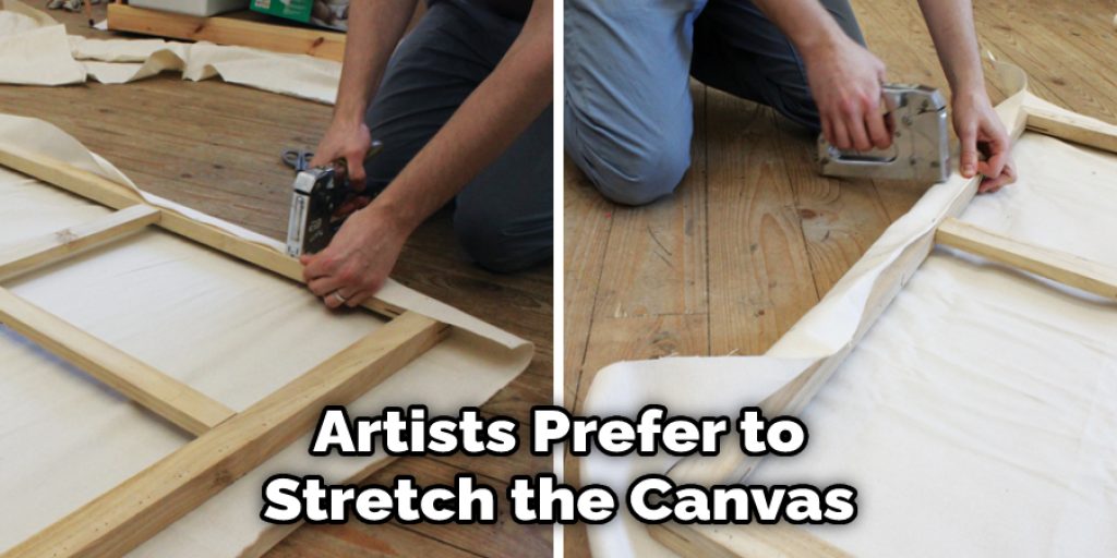 Artists Prefer to Stretch the Canvas