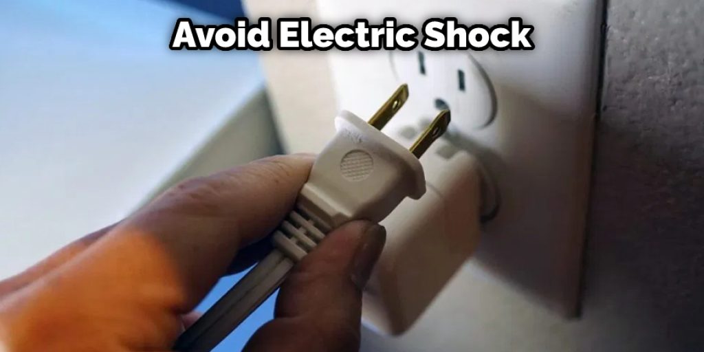 Avoid Electric Shock