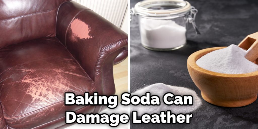 Baking Soda Can Damage Leather