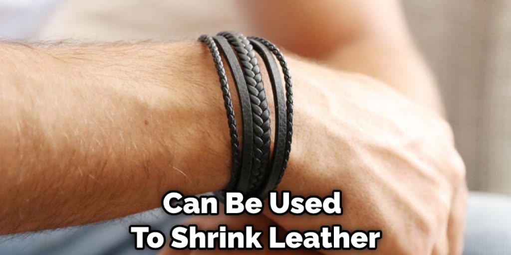 Can Be Used  To Shrink Leather