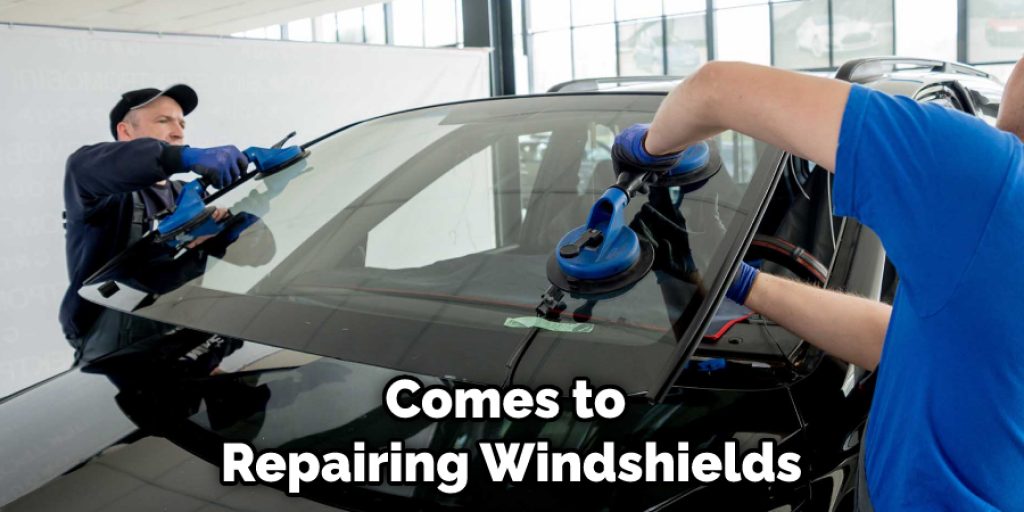 Comes to Repairing Windshields