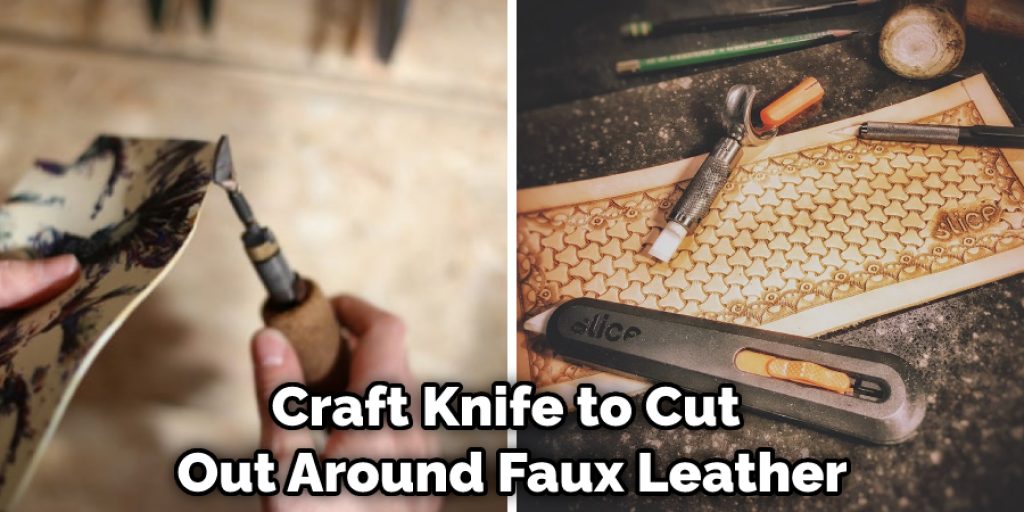 Craft Knife to Cut Out Around Faux Leather
