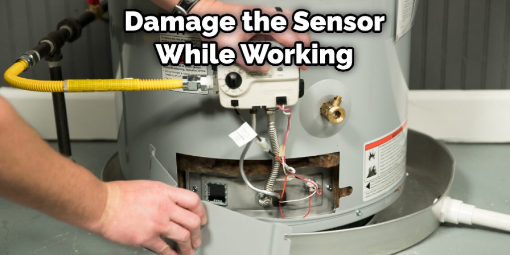 Damage the Sensor While Working