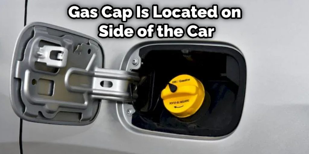 Gas Cap Is Located on  Side of the Car