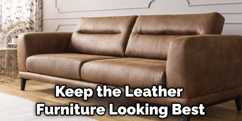 Keep the Leather Furniture Looking Best