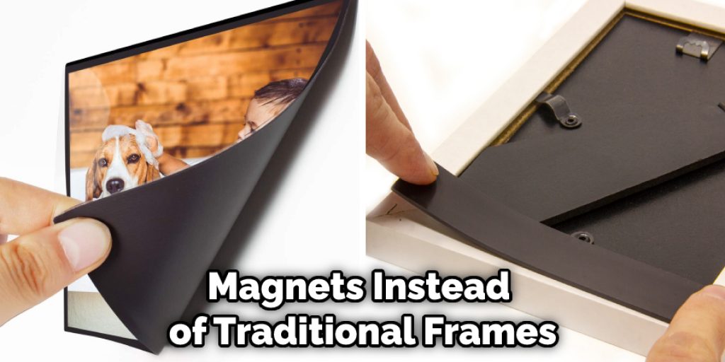 Magnets Instead of Traditional Frames