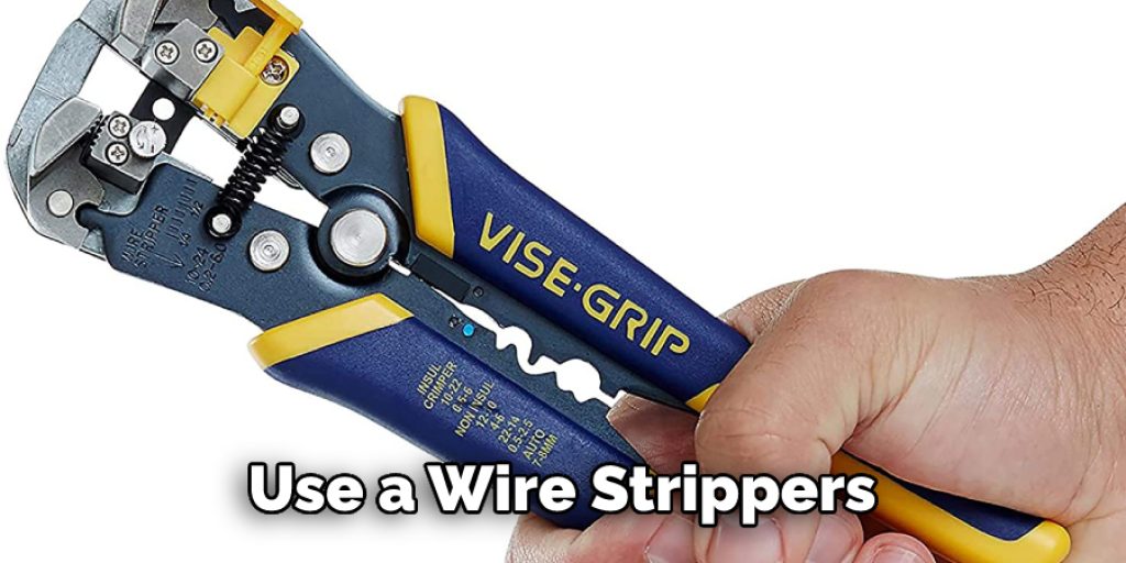 Use a Wire Strippers