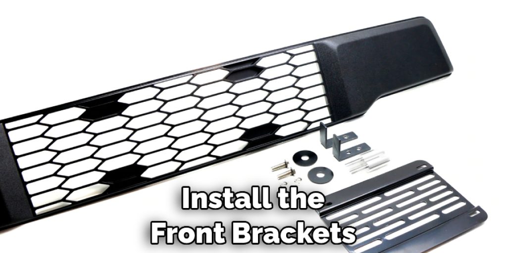 Install the Front Brackets 