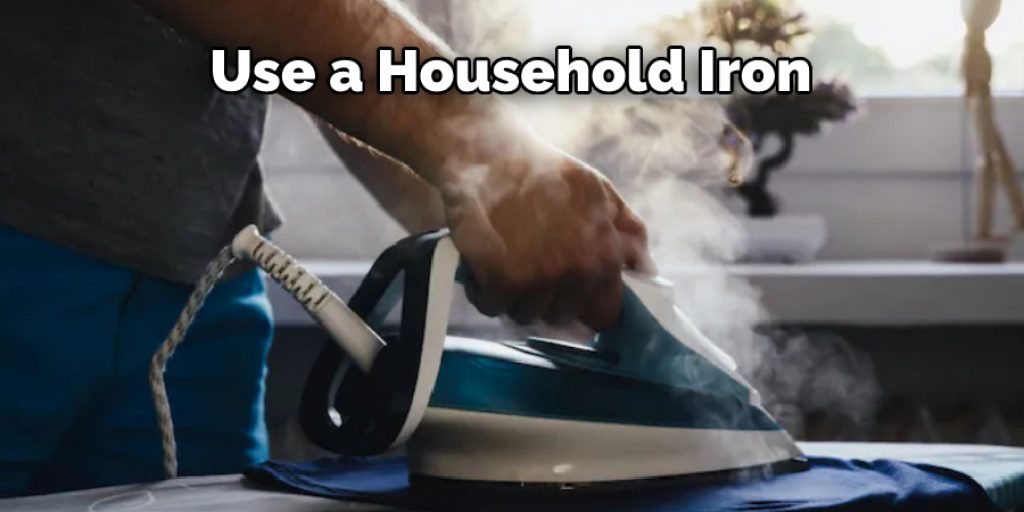 Use a Household Iron