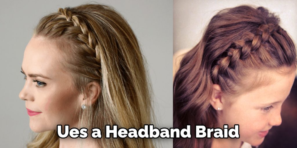 Ues a Headband Braid