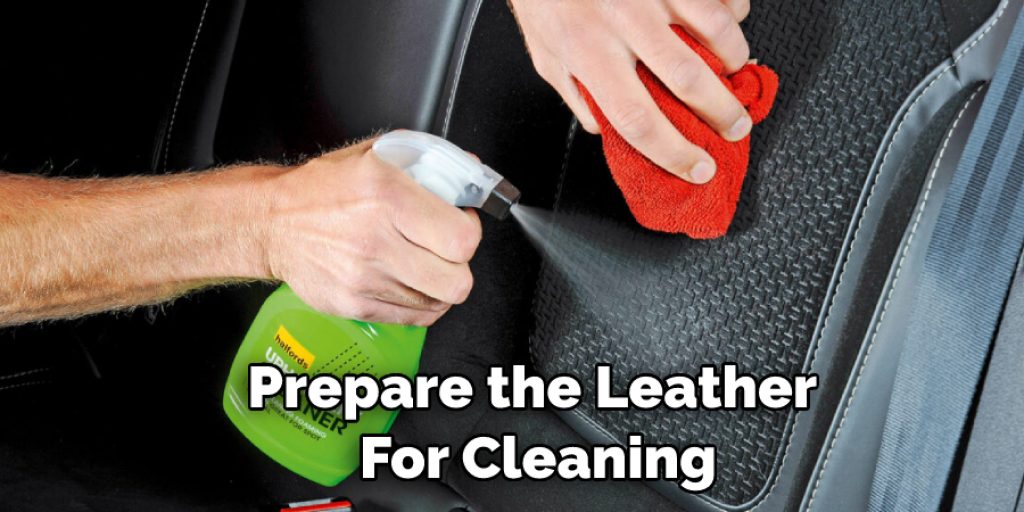 Prepare the Leather  For Cleaning