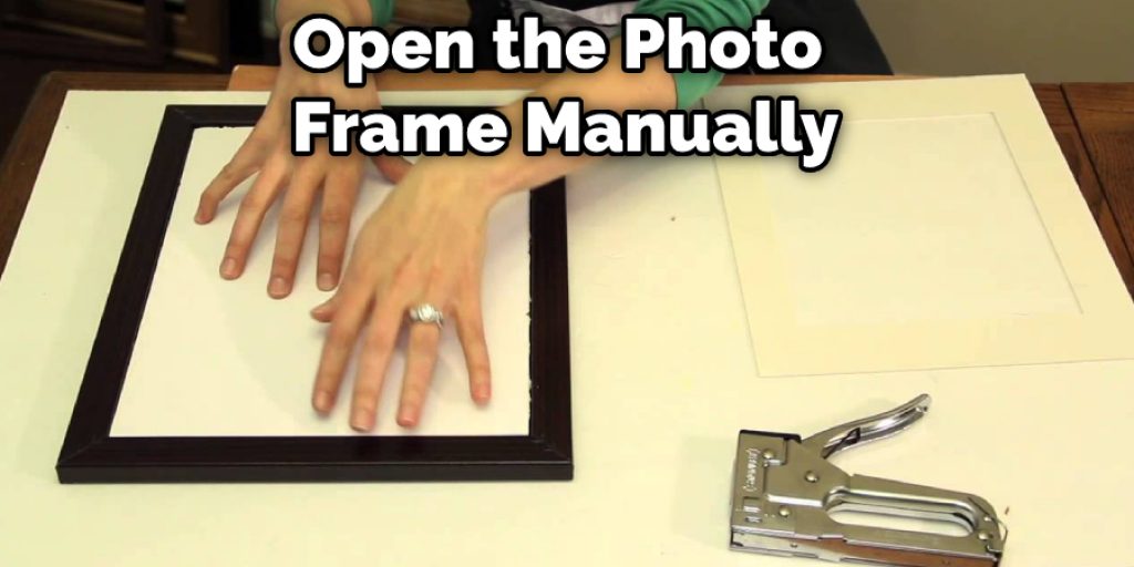 Open the Photo Frame Manually
