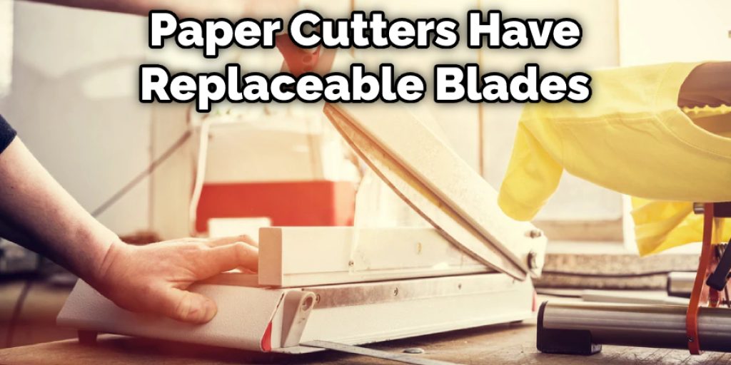 Paper Cutters Have Replaceable Blades