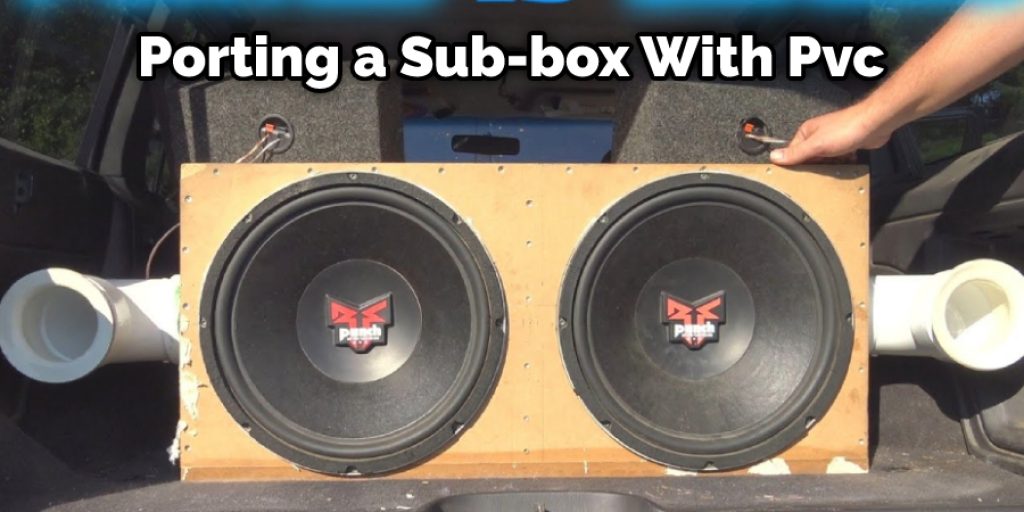 Porting a Sub-box With Pvc