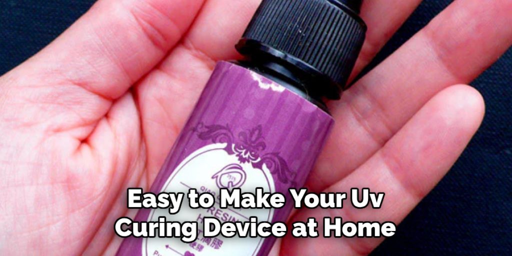 Easy to Make Your Uv Curing Device at Home