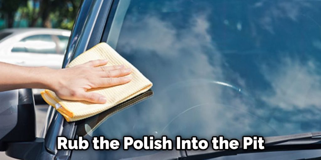 Rub the Polish Into the Pit