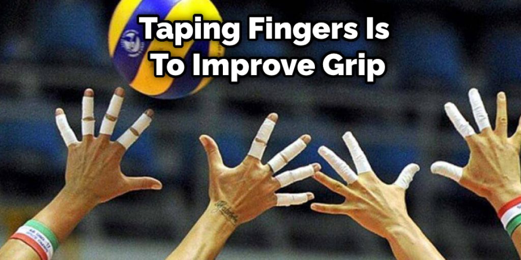 Taping Fingers Is  To Improve Grip
