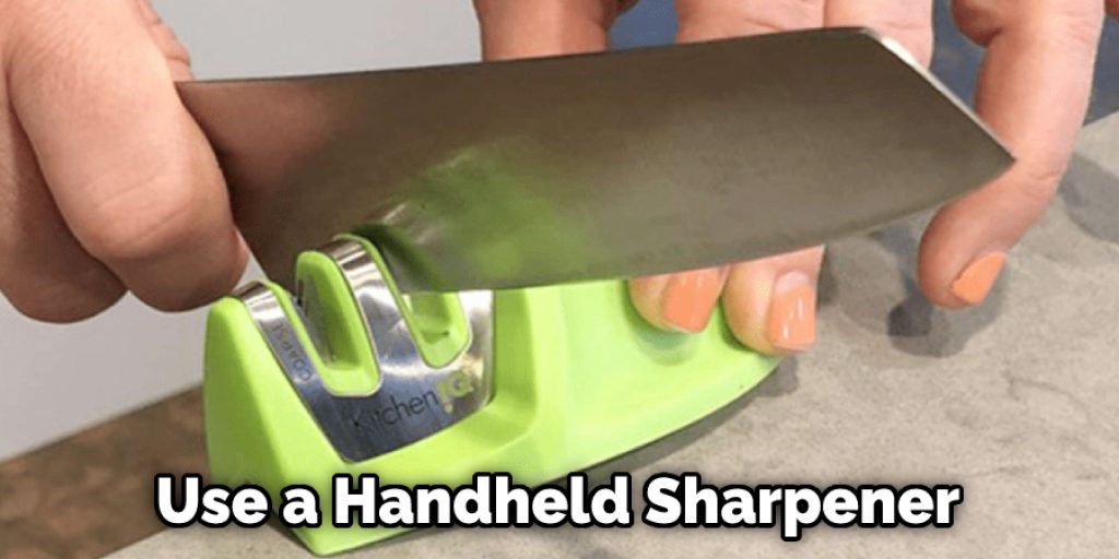 Use a Handheld Sharpener