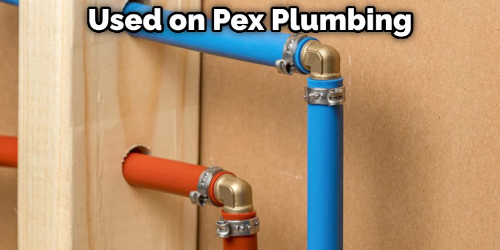 Used on Pex Plumbing