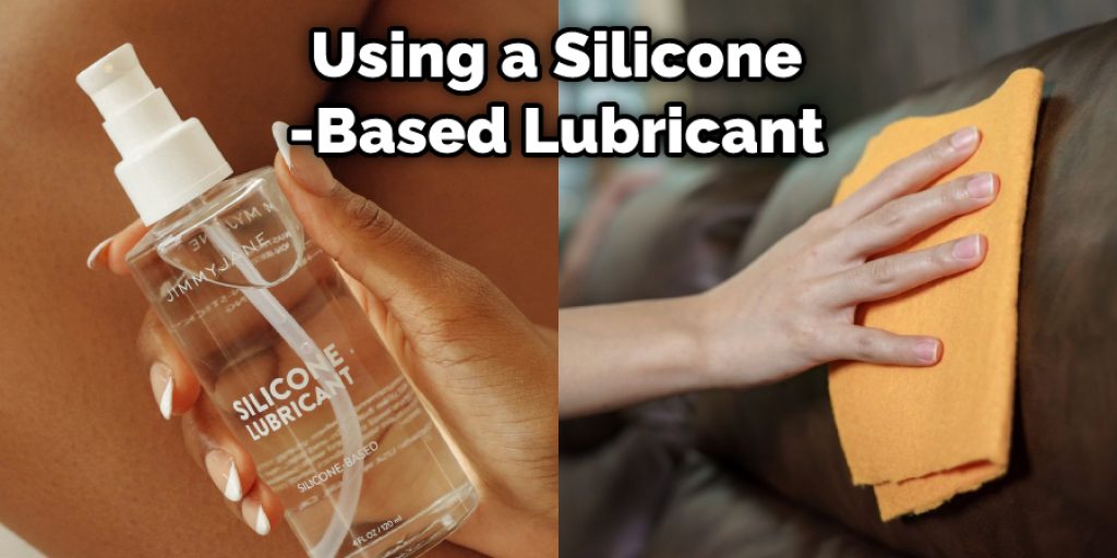 Using a Silicone-based Lubricant
