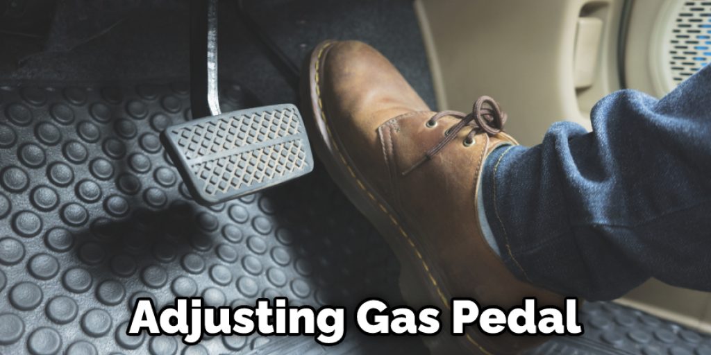 Adjusting Gas Pedal