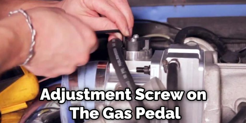 Adjustment Screw on  The Gas Pedal