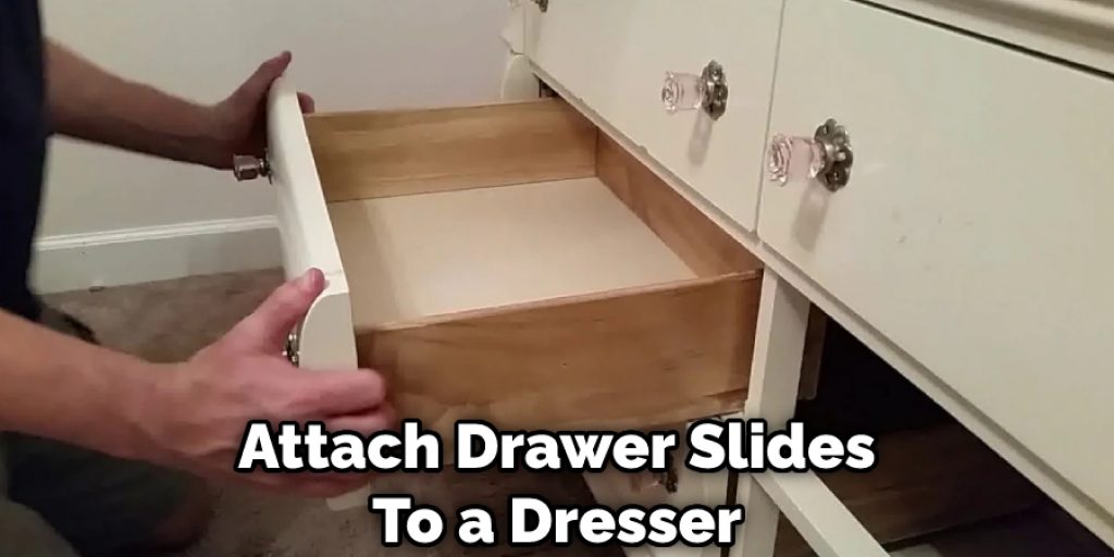 Attach Drawer Slides To a Dresser