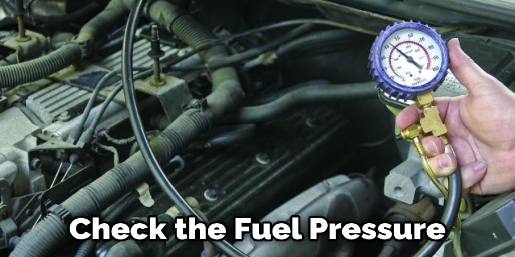 Check the Fuel Pressure