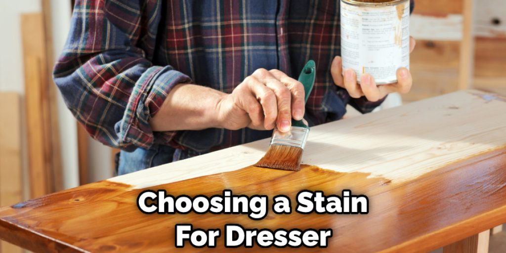Choosing a Stain For Dresser