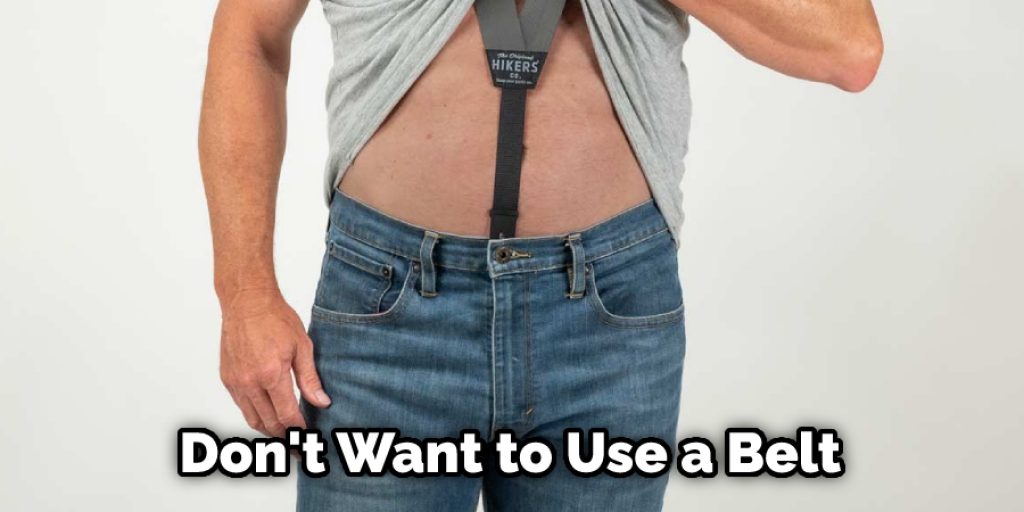 Don't Want to Use a Belt