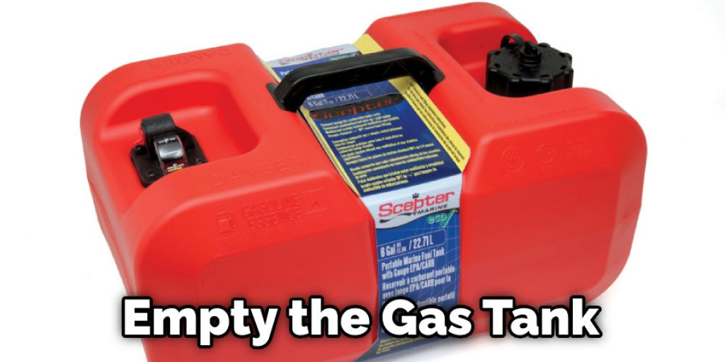 Empty the Gas Tank