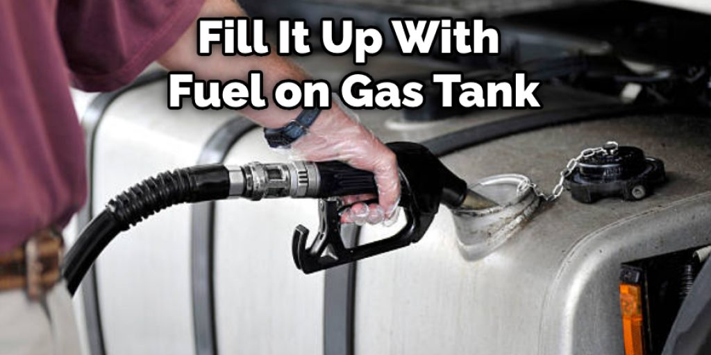 Fill It Up With  Fuel on Gas Tank