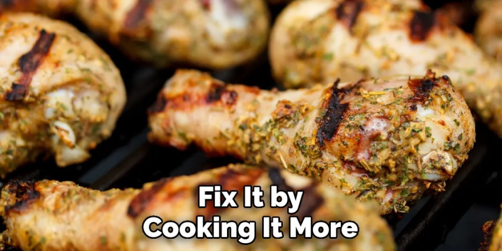Fix It by Cooking It More