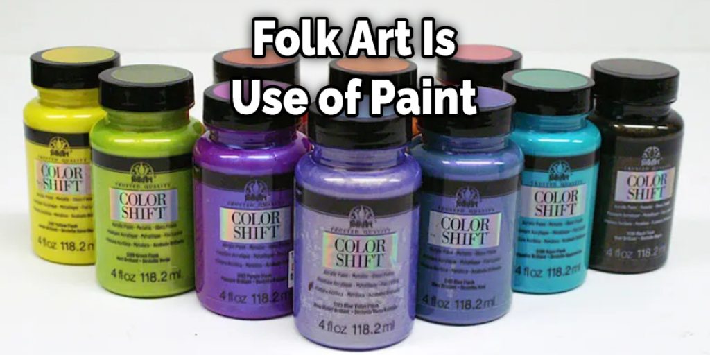 Folk Art Is Use of Paint