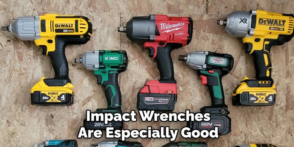 Impact Wrenches Are Especially Good