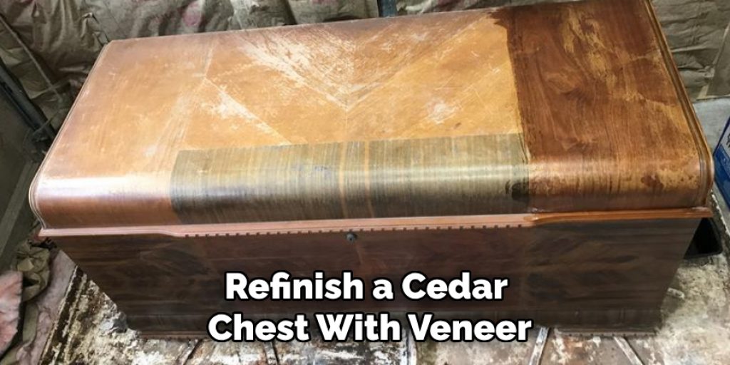 Refinish a Cedar 
Chest With Veneer