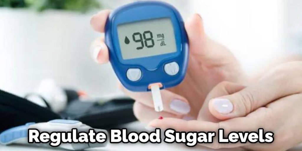 Regulate Blood Sugar Levels