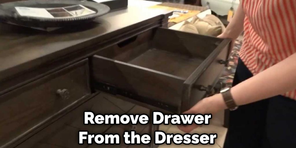 Remove Drawer From the Dresser