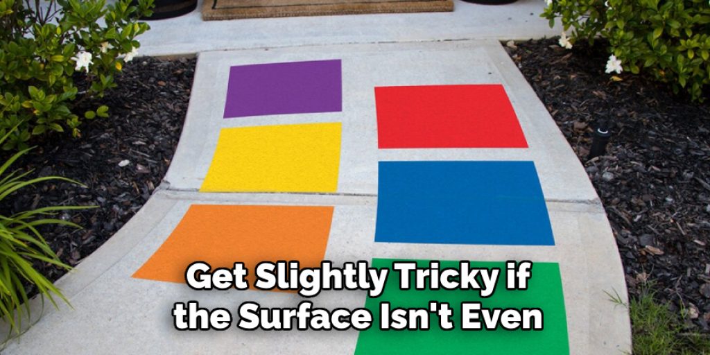 Get Slightly Tricky if the Surface Isn't Even