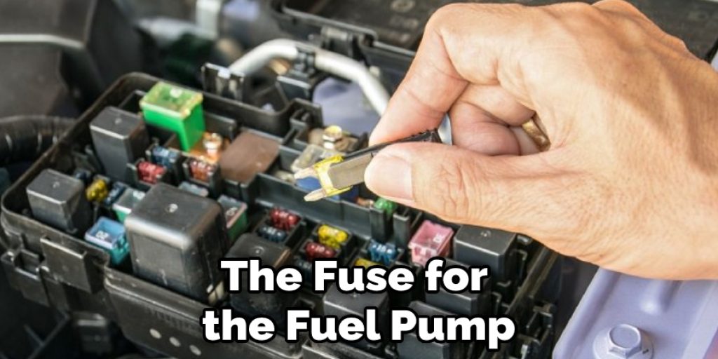 The Fuse for  the Fuel Pump