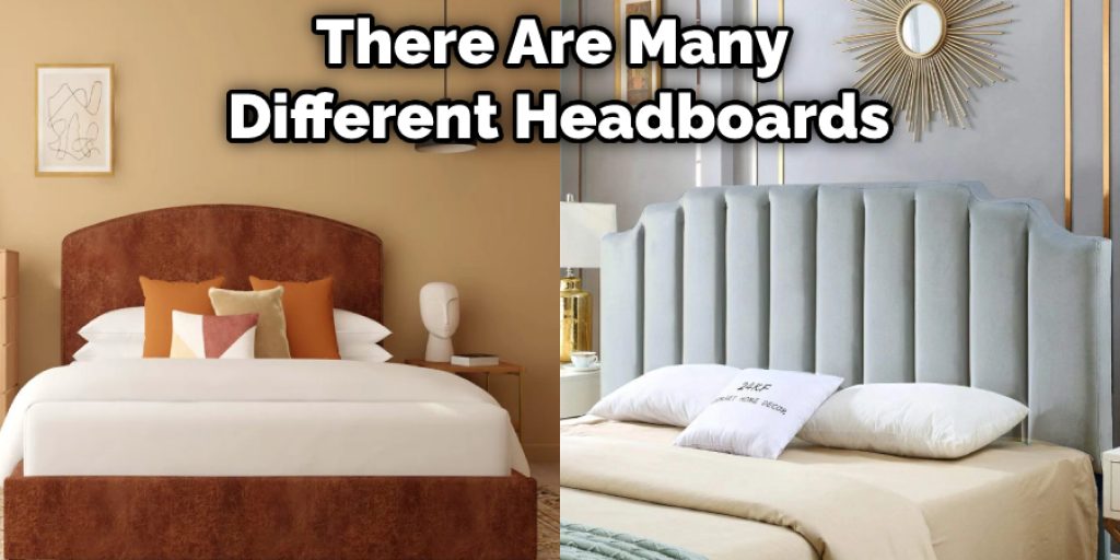 There Are Many Different Headboards