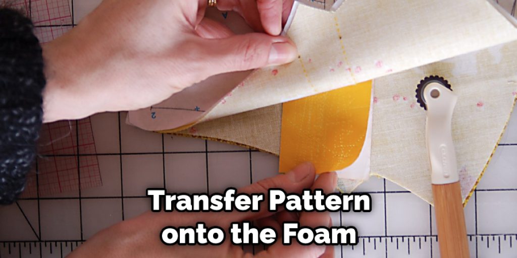Transfer Pattern onto the Foam