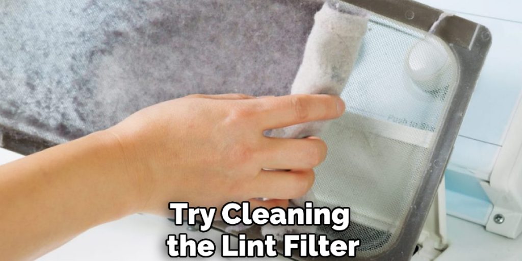 Try Cleaning the Lint Filter