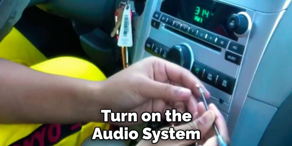 Turn on the Audio System