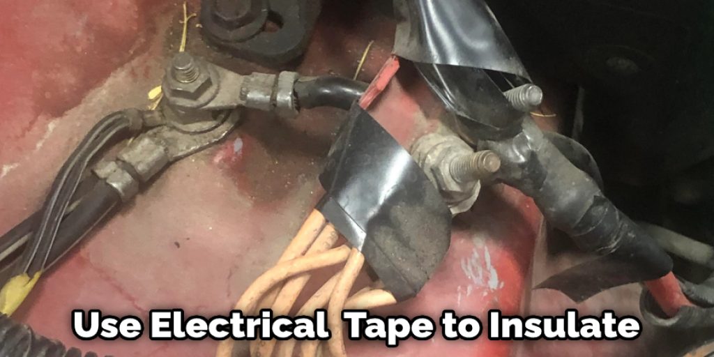 Use Electrical  Tape to Insulate